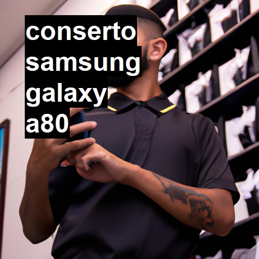 Conserto em Samsung Galaxy A80 | Veja o preço