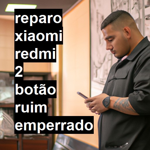 XIAOMI REDMI 2 BOTÃO RUIM EMPERRADO | ConsertaSmart