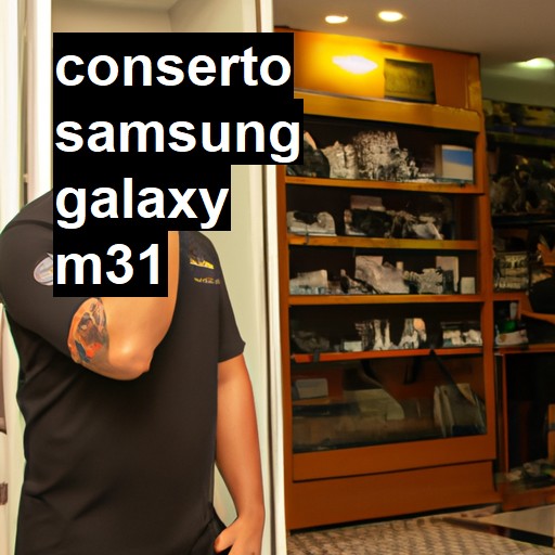 Conserto em Samsung Galaxy M31 | Veja o preço