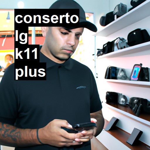 Conserto em LG K11 PLUS | Veja o preço