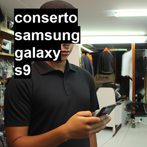 Conserto em Samsung Galaxy S9 | Veja o preço