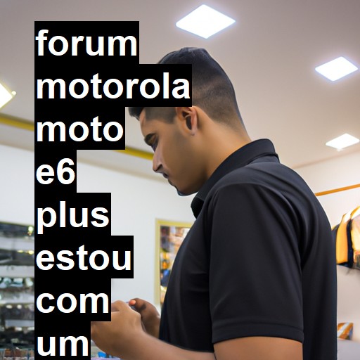 MOTOROLA MOTO E6 PLUS - ESTOU COM UM MOTO E6 PLUS QUE NAO LIGA FICA APENAS COM UM LED VERMELHO QUANDO CONECTAMOS UM CARREGA | ConsertaSmart 