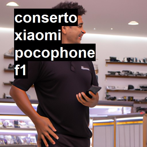 Conserto em Xiaomi Pocophone F1 | Veja o preço