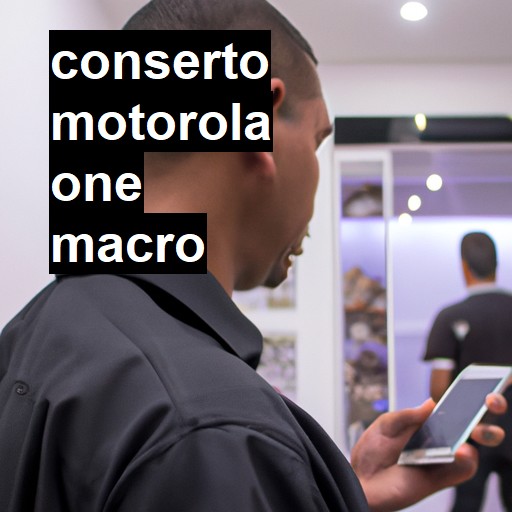 Conserto em  One Macro | Veja o preço