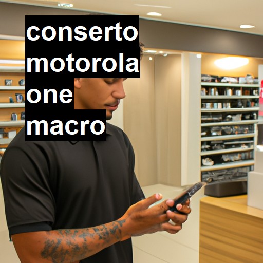 Conserto em  One Macro | Veja o preço