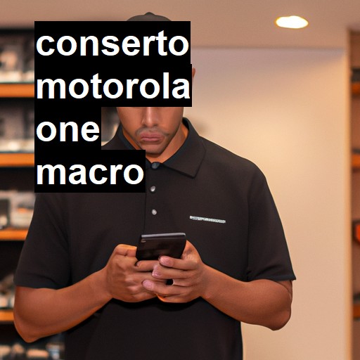 Conserto em  One Macro | Veja o preço