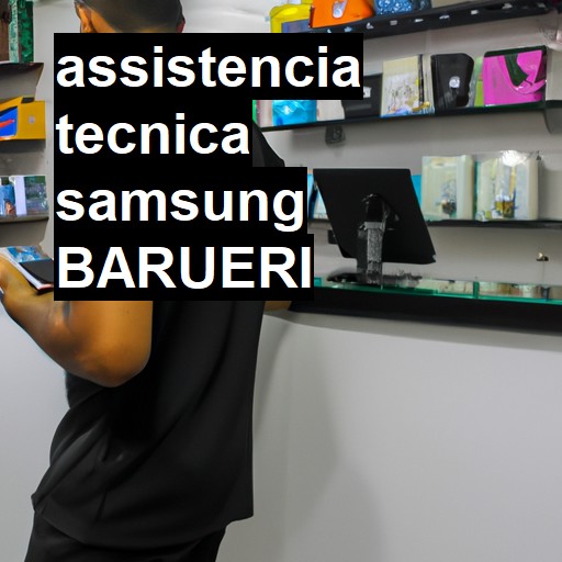 Assistência Técnica Samsung  em Barueri |  R$ 99,00 (a partir)