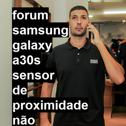 SAMSUNG GALAXY A30S - SENSOR DE PROXIMIDADE NÃO QUER FUNCIONAR | ConsertaSmart 