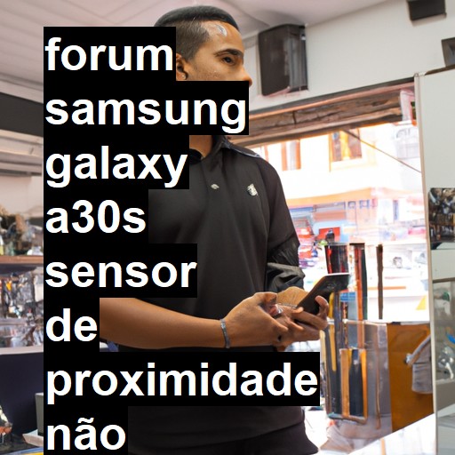 SAMSUNG GALAXY A30S - SENSOR DE PROXIMIDADE NÃO QUER FUNCIONAR | ConsertaSmart 