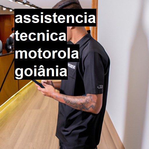 Assistência Técnica Motorola  em Goiânia |  R$ 99,00 (a partir)