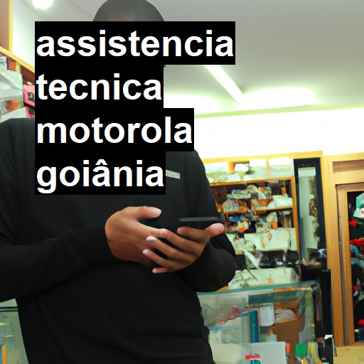 Assistência Técnica Motorola  em Goiânia |  R$ 99,00 (a partir)