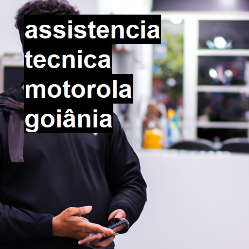 Assistência Técnica Motorola  em Goiânia |  R$ 99,00 (a partir)