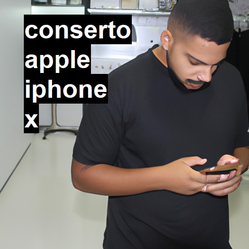 Conserto em APPLE IPHONE X | Veja o preço