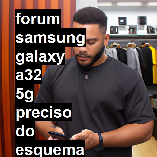 SAMSUNG GALAXY A32 5G - PRECISO DO ESQUEMA ELÉTRICO DO A32 | ConsertaSmart 