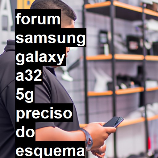 SAMSUNG GALAXY A32 5G - PRECISO DO ESQUEMA ELÉTRICO DO A32 | ConsertaSmart 