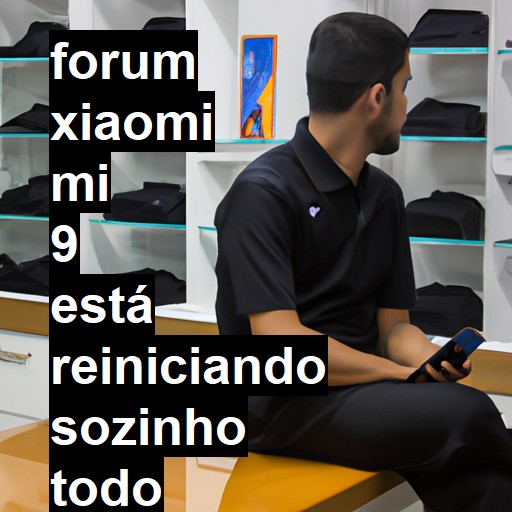 XIAOMI MI 9 - ESTÁ REINICIANDO SOZINHO TODO HORA | ConsertaSmart 