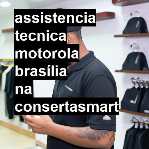 Assistência Técnica Motorola  em Brasília |  R$ 99,00 (a partir)