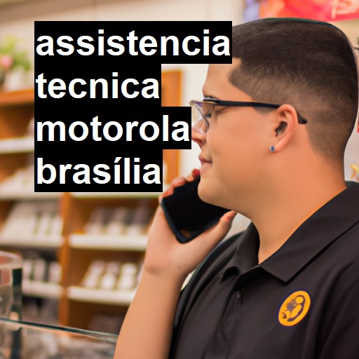 Assistência Técnica Motorola  em Brasília |  R$ 99,00 (a partir)