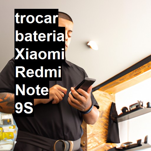 TROCAR BATERIA XIAOMI REDMI NOTE 9S | Veja o preço