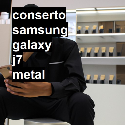 Conserto em Samsung Galaxy J7 Metal | Veja o preço