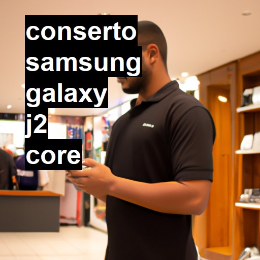 Conserto em Samsung Galaxy J2 Core | Veja o preço