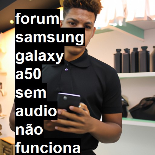 SAMSUNG GALAXY A50 - SEM AUDIO NÃO FUNCIONA NENHUM ALTO FALANTENEM MICROFONE | ConsertaSmart 