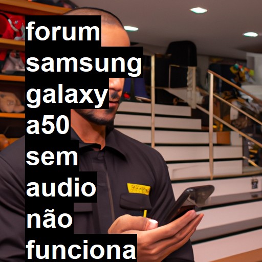 SAMSUNG GALAXY A50 - SEM AUDIO NÃO FUNCIONA NENHUM ALTO FALANTENEM MICROFONE | ConsertaSmart 