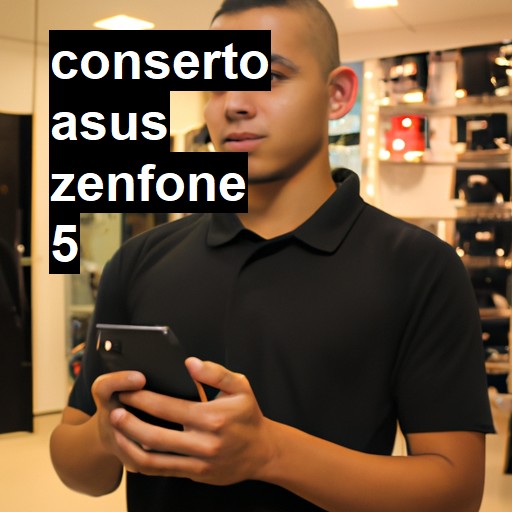 Conserto em ASUS ZENFONE 5 | Veja o preço