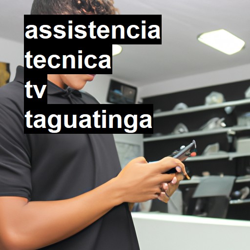 Assistência Técnica tv  em Taguatinga |  R$ 99,00 (a partir)