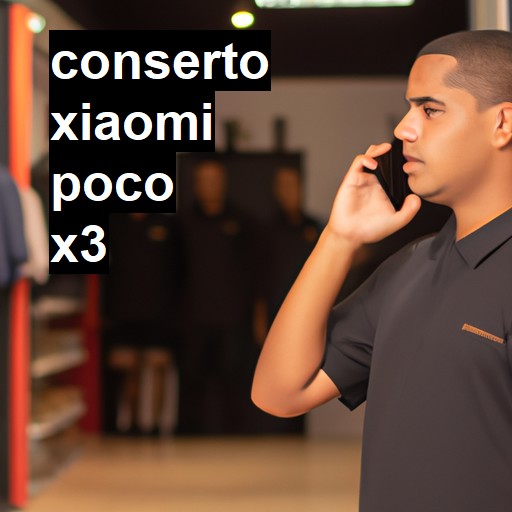 Conserto em Xiaomi Poco X3 | Veja o preço