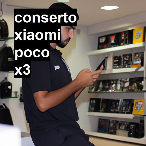 Conserto em Xiaomi Poco X3 | Veja o preço