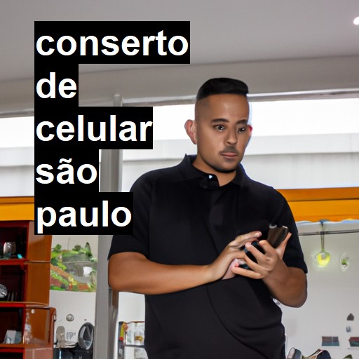 Conserto de Celular em São Paulo - R$ 99,00