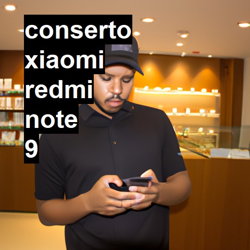 Conserto em Xiaomi Redmi Note 9 | Veja o preço