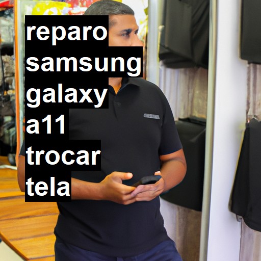 TROCAR TELA SAMSUNG GALAXY A11 | Veja o preço