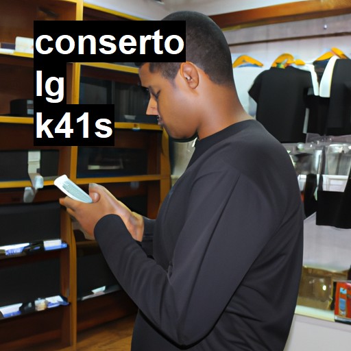 Conserto em LG K41s | Veja o preço