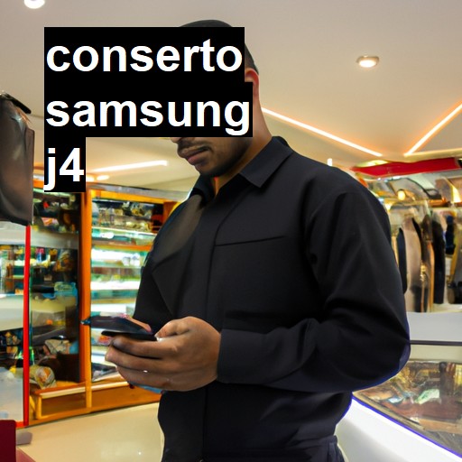 Conserto em Samsung J4 | Veja o preço