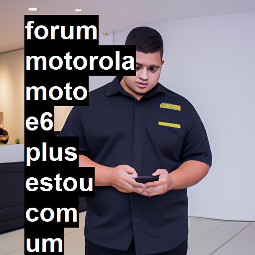 MOTOROLA MOTO E6 PLUS - ESTOU COM UM MOTO E6 PLUS QUE NAO LIGA FICA APENAS COM UM LED VERMELHO QUANDO CONECTAMOS UM CARREGA | ConsertaSmart 