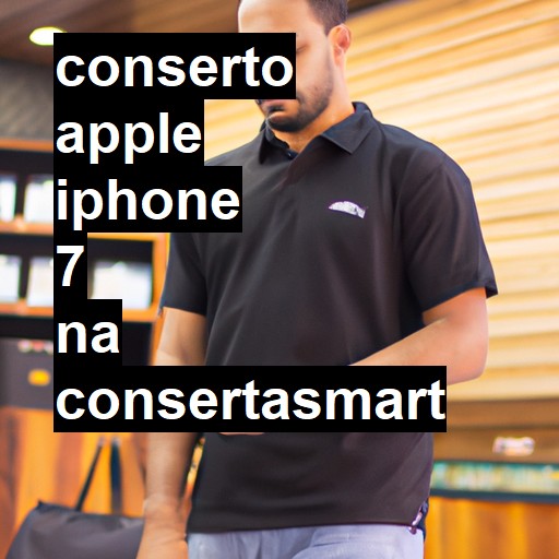 Conserto em APPLE IPHONE 7 | Veja o preço