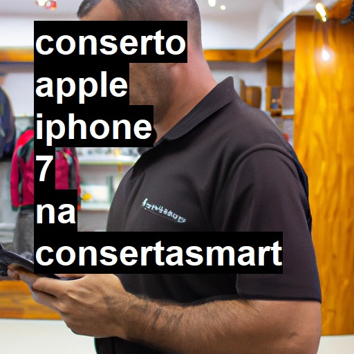 Conserto em APPLE IPHONE 7 | Veja o preço