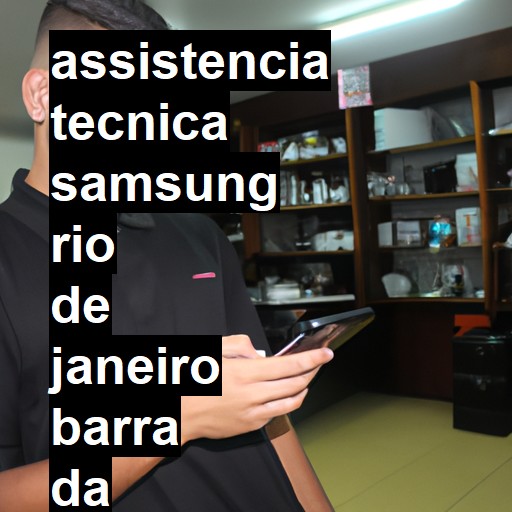 Assistência Técnica Samsung  em rio de janeiro barra da tijuca |  R$ 99,00 (a partir)