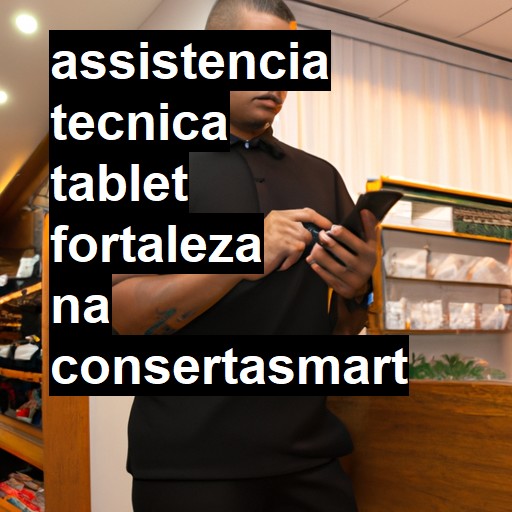 Assistência Técnica tablet  em Fortaleza |  R$ 99,00 (a partir)