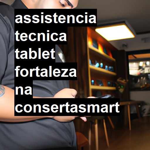 Assistência Técnica tablet  em Fortaleza |  R$ 99,00 (a partir)