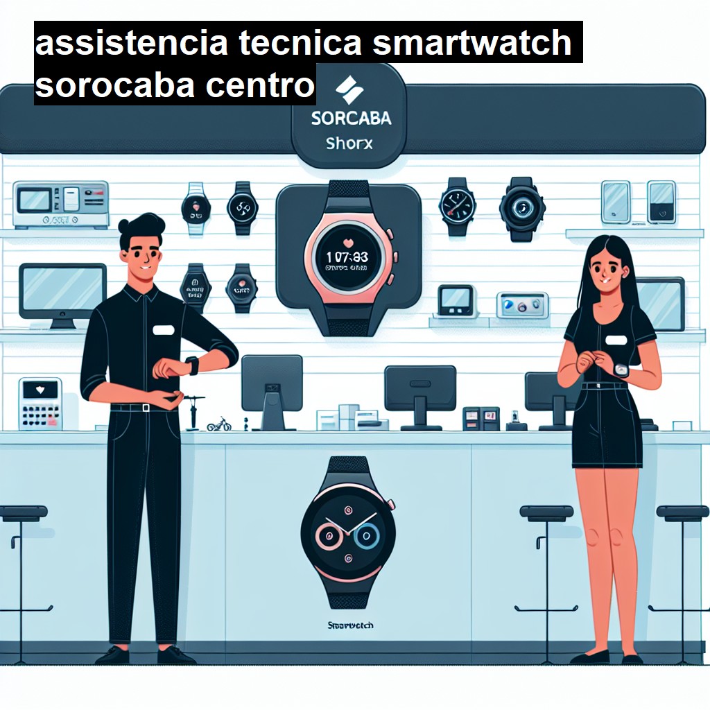 Assistência Técnica smartwatch  em sorocaba centro |  R$ 99,00 (a partir)