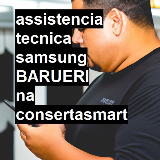 Assistência Técnica Samsung  em Barueri |  R$ 99,00 (a partir)