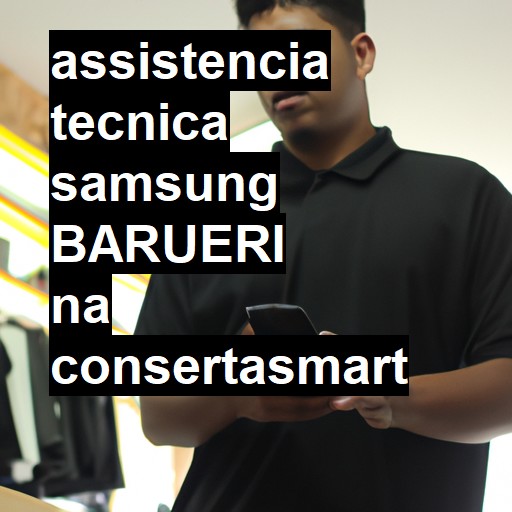 Assistência Técnica Samsung  em Barueri |  R$ 99,00 (a partir)