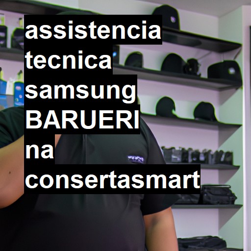 Assistência Técnica Samsung  em Barueri |  R$ 99,00 (a partir)