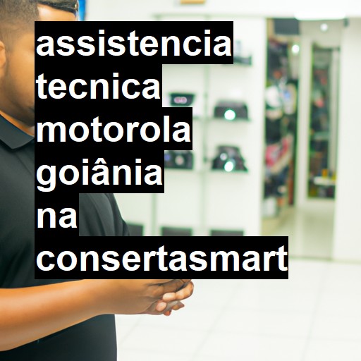 Assistência Técnica Motorola  em Goiânia |  R$ 99,00 (a partir)