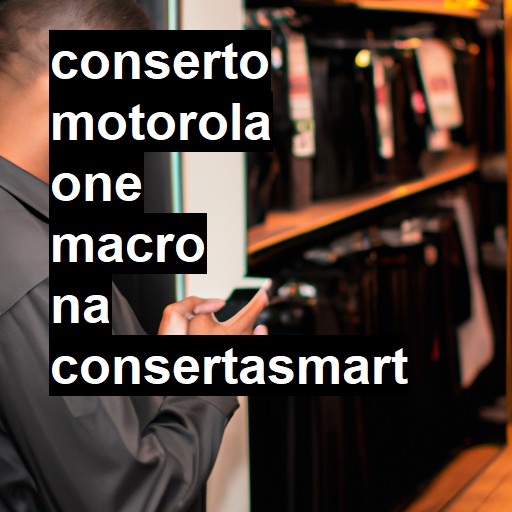 Conserto em  One Macro | Veja o preço