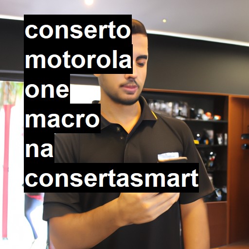 Conserto em  One Macro | Veja o preço