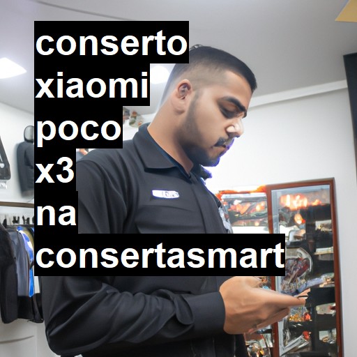 Conserto em Xiaomi Poco X3 | Veja o preço